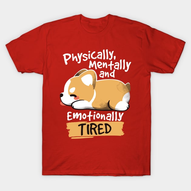 Tired corgi T-Shirt by NemiMakeit